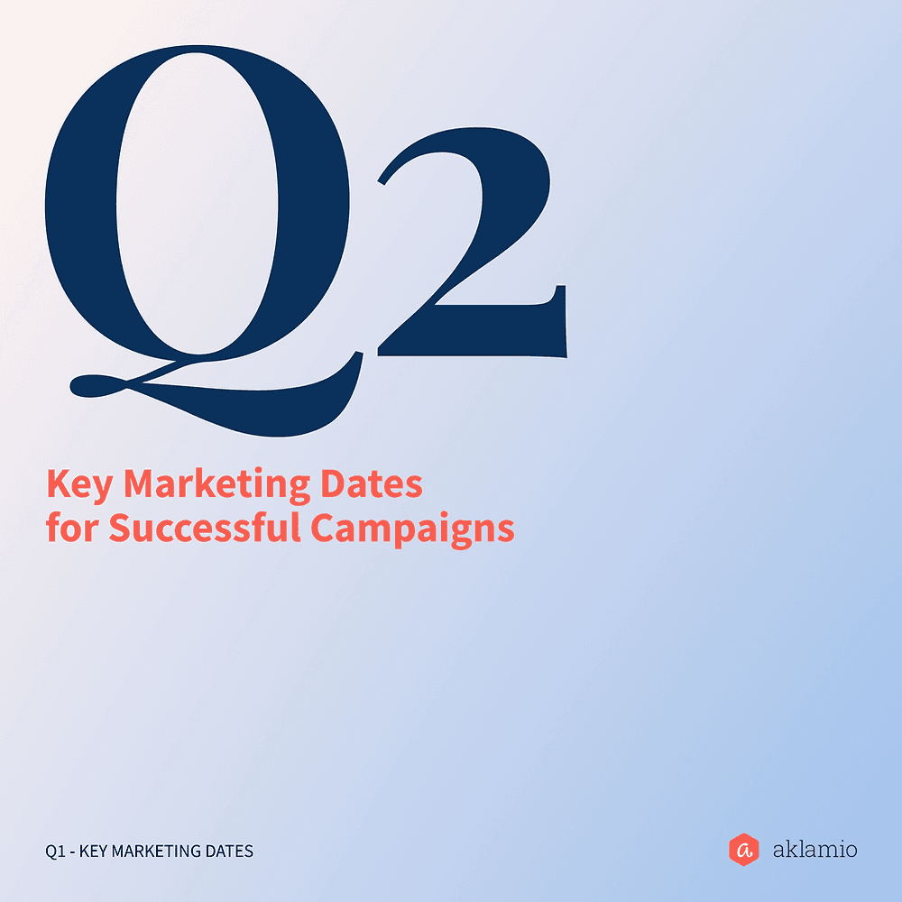 Les dates marketing incontournables du deuxiĂšme trimestre đ